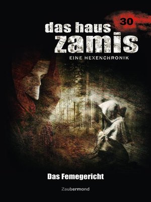 cover image of Das Haus Zamis 30--Das Femegericht